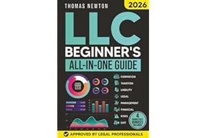 LLC Beginner's Guide: The Most Updated Guide on How to Start, Grow, and Run your Single- Member Limited Liability Company