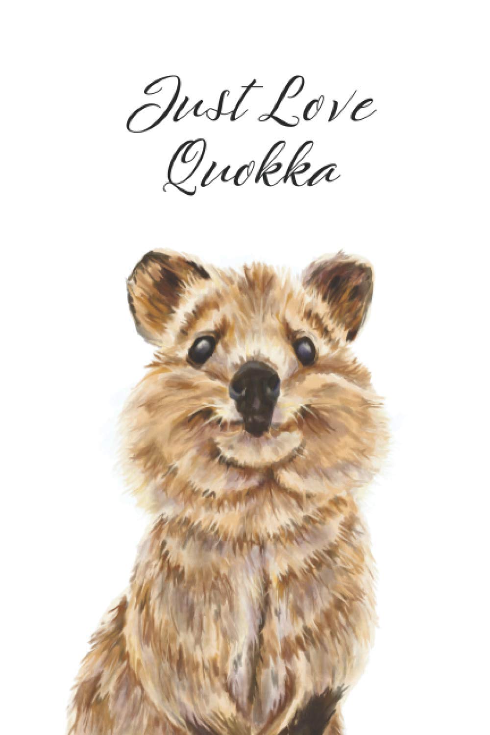 Cute Watercolor Quokka Notebook, Just love Quokka, the happiest animal on Earth: 6" x 9", 120 pages, Blank Lined notebook, Planner Journal, To do list notebook, Daily Organizer