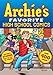 Archie's Favorite High School Comics (Archie's Favorite Comics)
