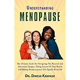 UNDERSTANDING MENOPAUSE: The ultimate guide for navigating the physical and emotional changes, taking control of your health and making postmenopausal life equally beautiful. (Women’s Health)