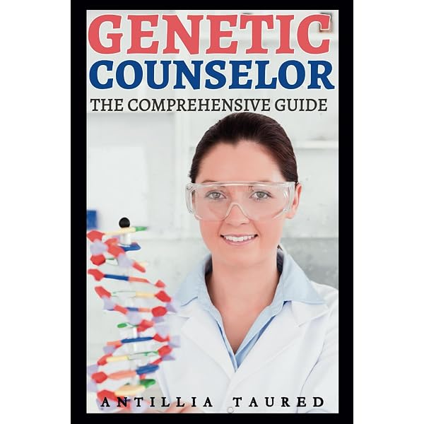 Genetic Counseling Practice: Advanced Concepts andSkills
