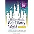 The Hidden Magic of Walt Disney World: Over 600 Secrets of the Magic Kingdom, Epcot, Disney's Hollywood Studios, and Disney's Animal Kingdom
