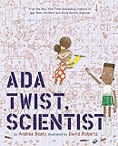 Ada Twist, Scientist by Andrea Beaty, David Roberts