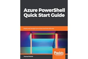 Azure PowerShell Quick Start Guide: Deploy and manage Azure virtual machines with ease
