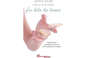 Au-delà des larmes - Transformer la douleur en force et la mémoi