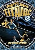 Overboard (Return to Titanic)