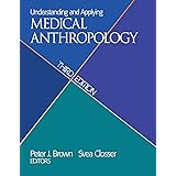 Understanding and Applying Medical Anthropology