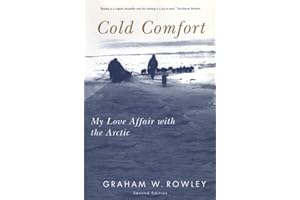 Cold Comfort: My Love Affair with the Arctic (Volume 13) (McGill-Queen's Indigenous and Northern Studies)