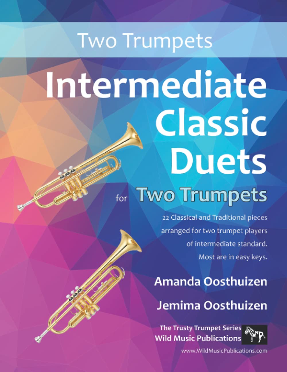 Intermediate Classic Duets for Two Trumpets: 22 Classical and Traditional pieces arranged especially for two equal trumpet players of intermediate ... (Trumpet Duets for Intermediate Players)