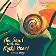 The Snail with the Right Heart: A True Story