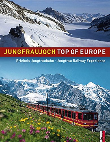 Download Jungfraujoch Top of Europe: Jungfrau Railway Experience (English and German Edition)