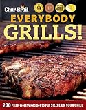 Char-Broil Everybody Grills!: 200 Prize-Worthy Recipes to Put Sizzle on Your Grill (Creative Homeown