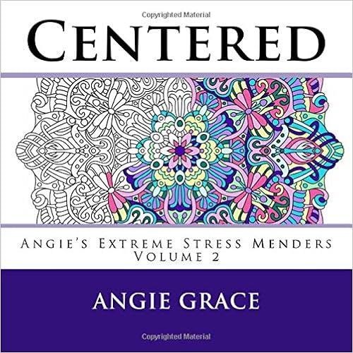 Centered (Angie's Extreme Stress Menders), by Angie Grace Centered (Angie's Extreme Stress Menders), by Angie Grace