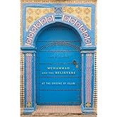 Muhammad and the Believers: At the Origins of Islam