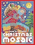 CHRISTMAS MOSAIC Color By Number: Activity Puzzle Coloring Book for Adults and Teens (MOSAIC Color By Number Books) by Sunlife Drawing