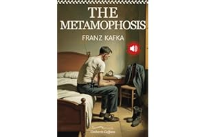 THE METAMORPHOSIS: Edition with Complete Translation & Audiobook Included: Journey into Kafka's Masterpiece with Original Ill