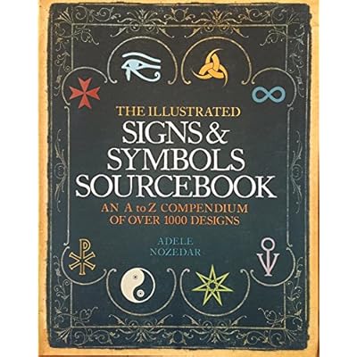 The Illustrated Signs &amp; Symbols Sourcebook          Paperback                     &ndash; 2015