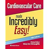 Cardiovascular Care Made Incredibly Easy! (Incredibly Easy! Series®)