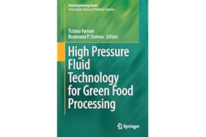 High Pressure Fluid Technology for Green Food Processing (Food Engineering Series)