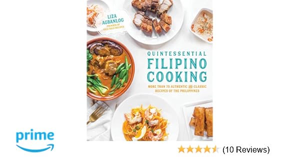 Quintessential Filipino Cooking 75 Authentic And Classic - 