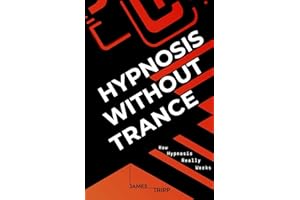 Hypnosis Without Trance: How Hypnosis Really Works