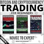 Bitcoin and Cryptocurrency Trading for Beginners: Novice to Expert 3 Books in 1