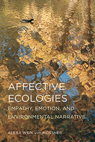 B.E.S.T Affective Ecologies: Empathy, Emotion, and Environmental Narrative (Cognitive Approaches to Culture)<br />[D.O.C]