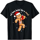 Out Here Looking Like A Snack Funny Boujee Xmas Gingerbread T-Shirt