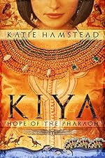 KIYA: Hope of the Pharaoh (Kiya Trilogy Book 1)