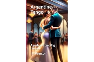 Argentine Tango: A guide and teaching resource