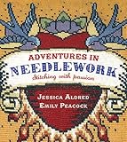 Adventures in Needlework: Stitching with Passion by 