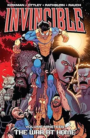 Amazon Com Invincible Vol 19 The War At Home Ebook Kirkman Robert Ottley Ryan Rathburn Cliff Rauch John Kindle Store