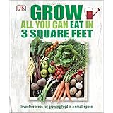 Grow All You Can Eat in Three Square Feet