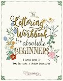 The Lettering Workbook for Absolute Beginners: A
