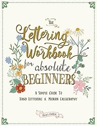 The Lettering Workbook for Absolute Beginners: A