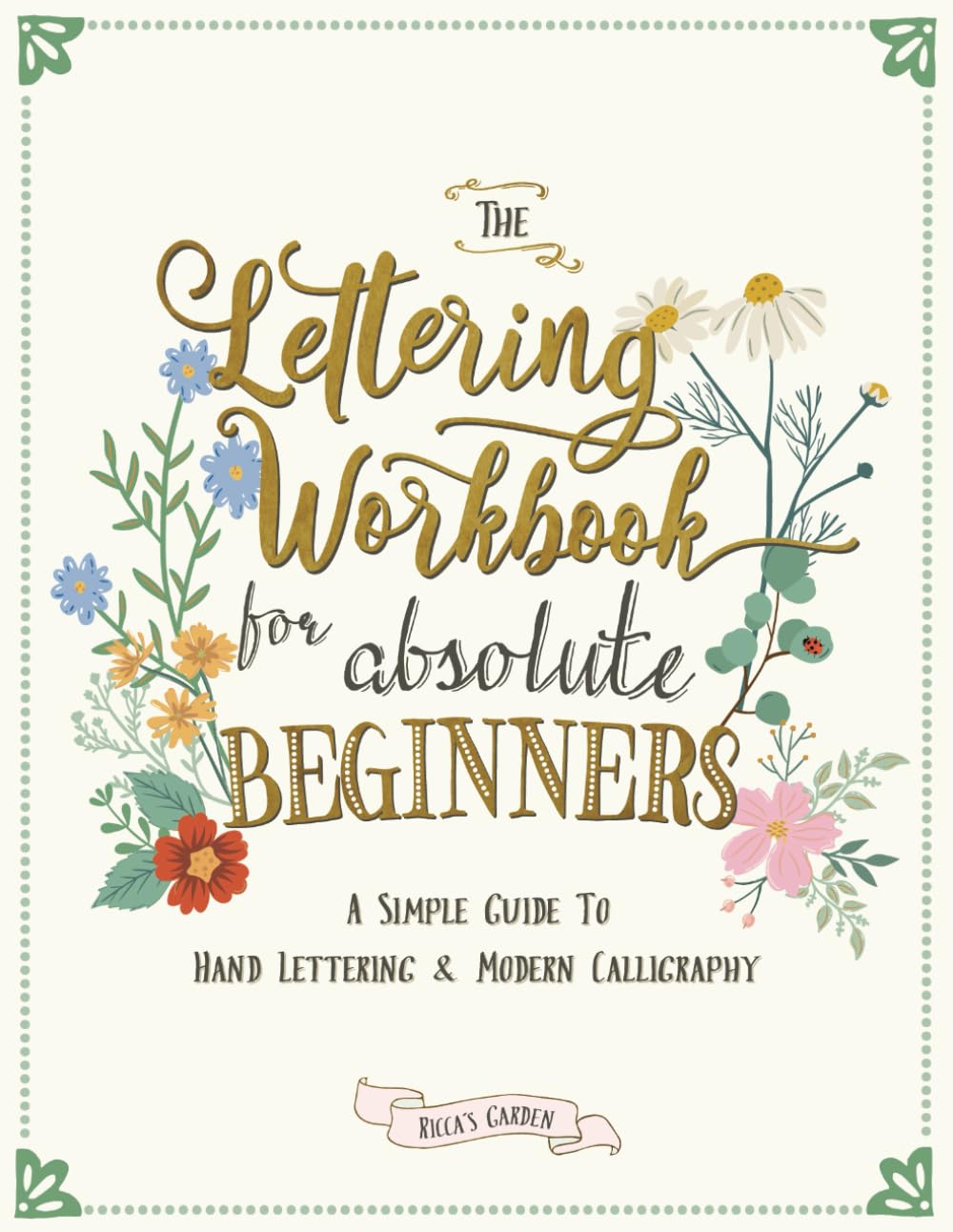 The Lettering Workbook for Absolute Beginners: A