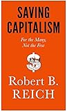 Saving Capitalism: For the Many, Not the Few