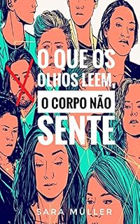 Livro O que os olhos leem, o corpo não sente