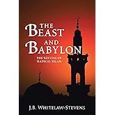 The Beast and Babylon: The Revival of Radical Islam