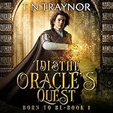 Idi & the Oracle's Quest: Born to Be, Book 1 by 