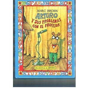 Arturo Y Sus Problemas Con El Professor: Una Aventura de Arturo (Una aventura de Arturo / An Arthur Adventure) (Spanish Edition)