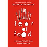 Fear of Food: A History of Why We Worry about What We Eat