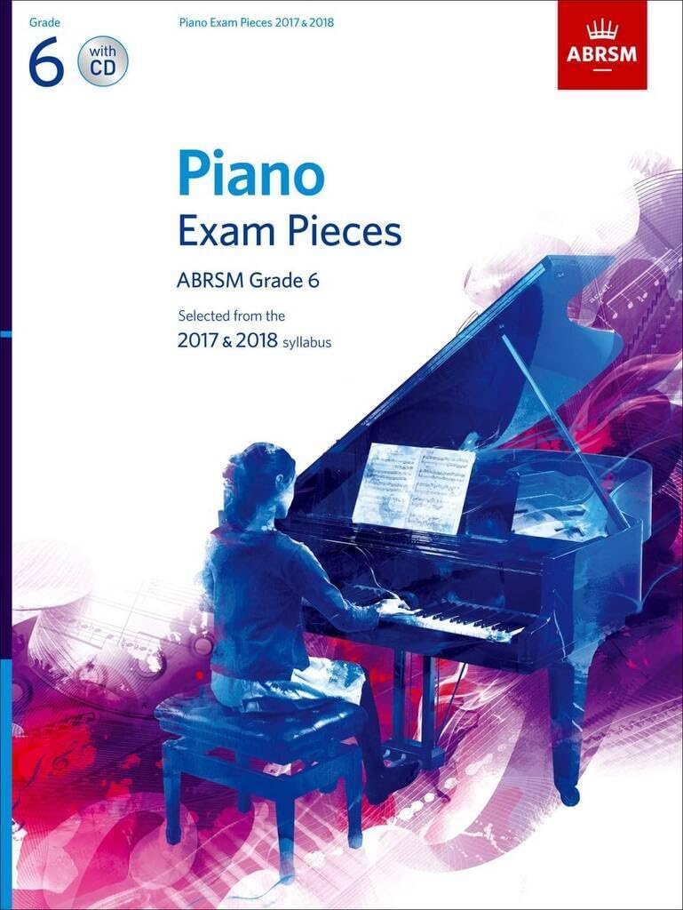 Piano Exam Pieces 2017 & 2018, ABRSM Grade 6, with CD: Selected from the 2017 & 2018 syllabus (ABRSM Exam Pieces)