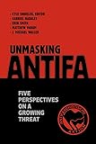 Unmasking Antifa: Five Perspectives on a Growing Threat