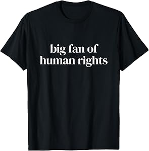 Big Fan of Human Rights T-Shirt