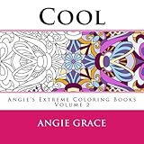 Cool (Angie's Extreme Coloring Books Volume 2) by Angie Grace
