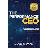 The Performance CEO: An Extreme Cognitive Protocol for Entrepreneurial Success