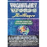 Vocabulary Words Brilliance: Learn How To Quickly and Creatively Memorize Vocab (Better Memory Now)