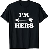 I Belong to her, she Belongs to me, I Belong to him, he Belongs to me Matching Couples T-Shirt