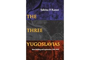 The Three Yugoslavias: State-Building and Legitimation, 1918-2005